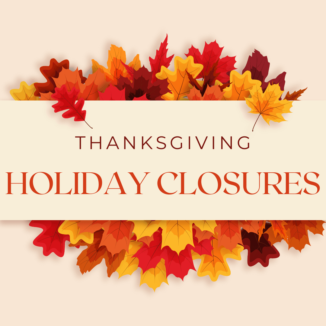 Thanksgiving Holiday Closures
